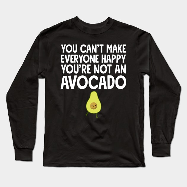 You can't make everyone happy you're not an avocado Long Sleeve T-Shirt by captainmood